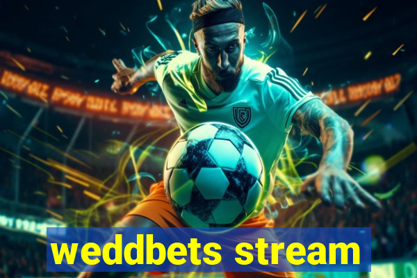 weddbets stream